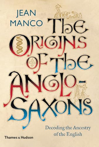 Stock image for The Origins of the Anglo-Saxons: Decoding the Ancestry of the English for sale by ThriftBooks-Atlanta