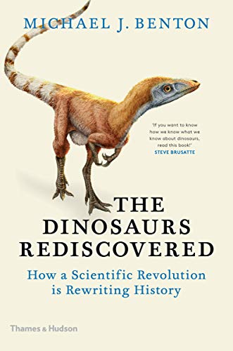 9780500052006: The Dinosaurs Rediscovered: How a Scientific Revolution is Rewriting History