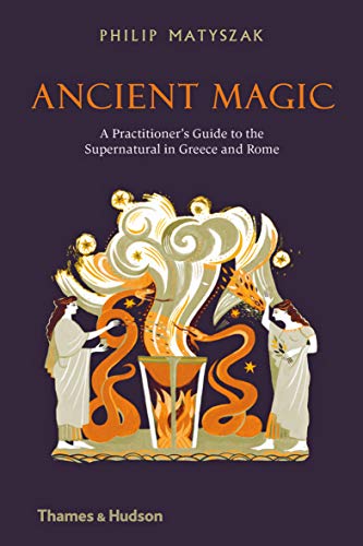 Beispielbild fr Ancient Magic: A Practitioner  s Guide to the Supernatural in Greece and Rome zum Verkauf von WorldofBooks