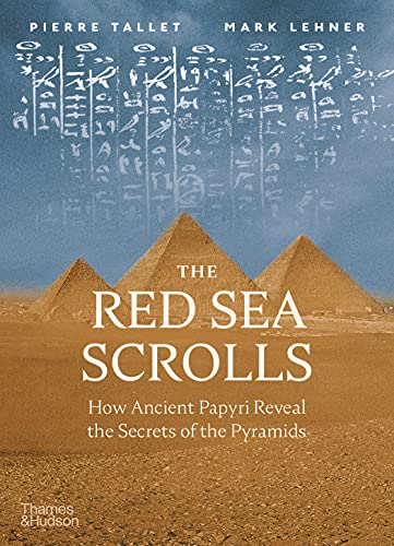 Imagen de archivo de The Red Sea Scrolls : How Ancient Papyri Reveal the Secrets of the Pyramids a la venta por Better World Books