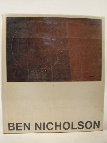Ben Nicholson. Drawings, Paintings and Reliefs 1911-1968
