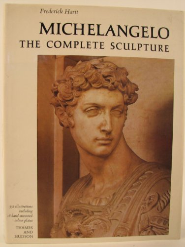 Michelangelo: The Complete Sculpture (Library of Great Painters) (9780500090558) by Frederick Hartt