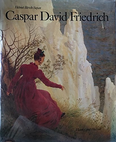 Caspar David Friedrich / Helmut Börsch-Supan ; [translated from the German by Sarah Twohig] - Börsch-Supan, Helmut