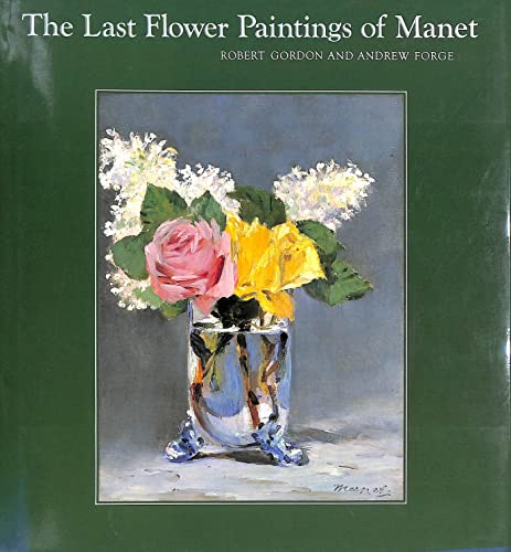 The Last Flower Painting of Manet (Painters and Sculptors) (9780500091753) by Robert Gordon