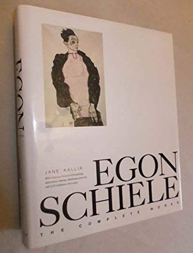 Egon Schiele: The Complete Works (Painters & Sculptors) - Jane Kallir