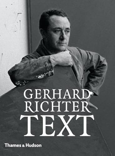 9780500093467: Gerhard Richter - Text: Writings, Interviews and Letters 1961-2007