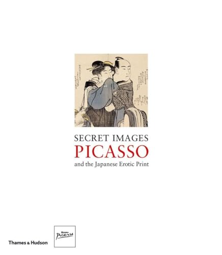 Stock image for Secret Images: Picasso and the Japanese Erotic Print (English) for sale by Antiquariat UEBUE
