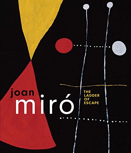 Beispielbild fr Joan Miro : The Ladder of Escape zum Verkauf von Better World Books