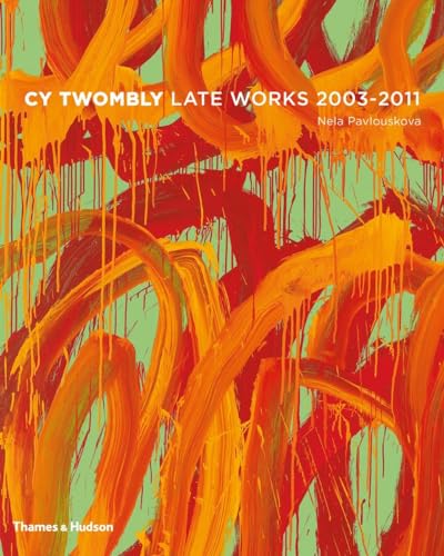 Beispielbild fr Cy Twombly Late Paintings 2003-2011 zum Verkauf von Marcus Campbell Art Books