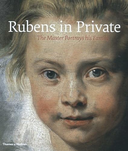 9780500093962: Rubens in Private: The Master Portrays his Family