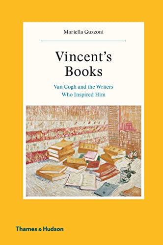 9780500094129: Vincent's Books: Van Gogh and the Writers Who Inspired Him
