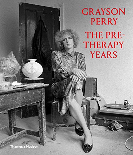 Beispielbild fr Grayson Perry - The Pre-Therapy Years zum Verkauf von Blackwell's