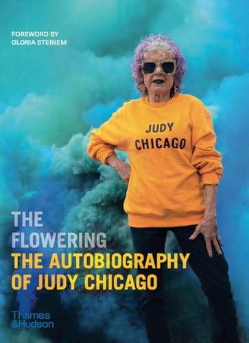 Stock image for The Flowering: The Autobiography of Judy Chicago for sale by More Than Words