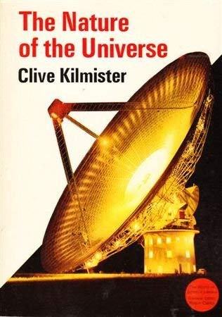 The nature of the universe (The World of science library) (9780500100080) by Kilmister, C. W