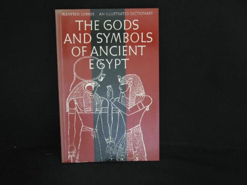 9780500110188: Gods and Symbols of Ancient Egypt: An Illustrated Dictionary