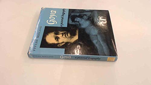 Goya: A Pictorial Biography (9780500130056) by HOLLAND, Vyvyan