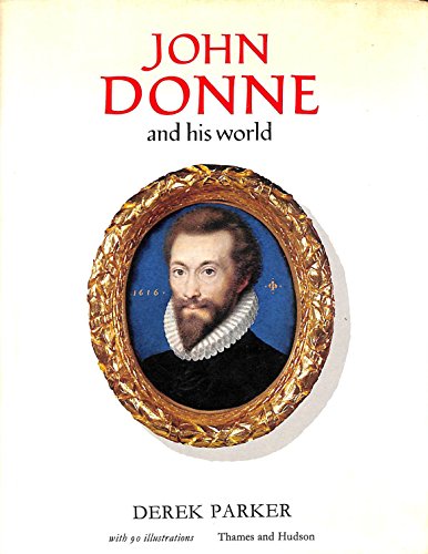 Imagen de archivo de John Donne and His World (Pictorial Biography S.) a la venta por Richard Sylvanus Williams (Est 1976)