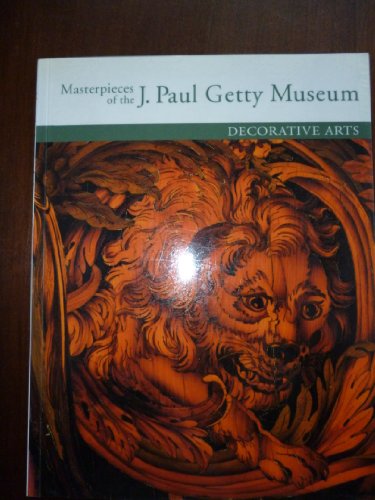 Beispielbild fr Masterpieces of the J. Paul Getty Museum: Decorative Arts (Masterpieces of the J. Paul Getty Museum) zum Verkauf von Wonder Book