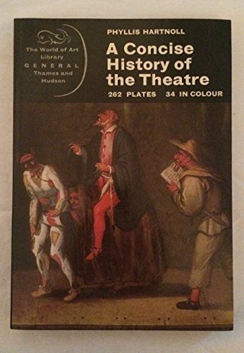 9780500180792: A Concise History of the Theatre (World of Art S.)