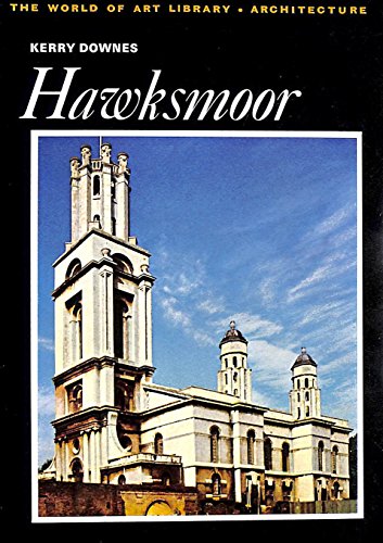 Hawksmoor ([The World of art library: Architecture]) (9780500181034) by Downes, Kerry