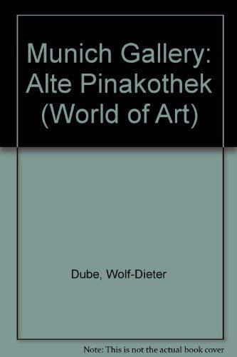 The Munich Gallery, Alte Pinakothek (9780500181065) by Dube, Wold-Dieter