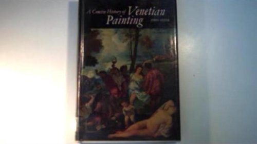 Imagen de archivo de A Concise History of Venetian Painting a la venta por Better World Books