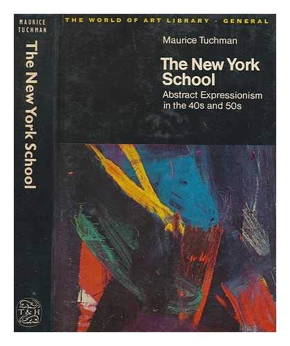 The New York school: abstract expressionism in the 40s and 50s; (The World of art library, general) (9780500181126) by TUCHMAN Maurice
