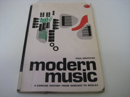 Beispielbild fr A Concise History of Modern Music from Debussy to Boulez (World of Art S.) zum Verkauf von WorldofBooks