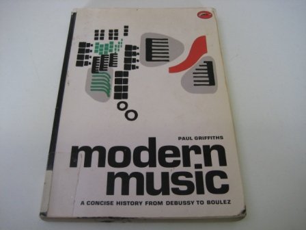 Stock image for A Concise History of Modern Music from Debussy to Boulez (World of Art S.) for sale by WorldofBooks