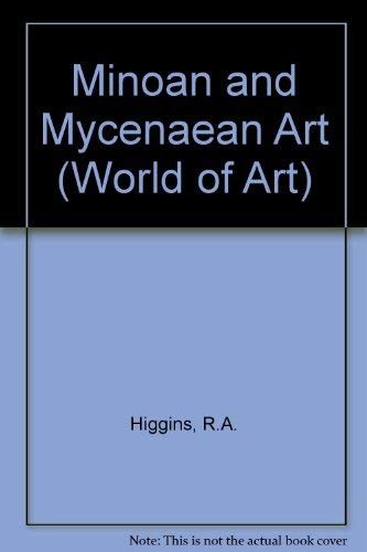 Stock image for Minoan and Mycenaean Art (World of Art) for sale by dsmbooks
