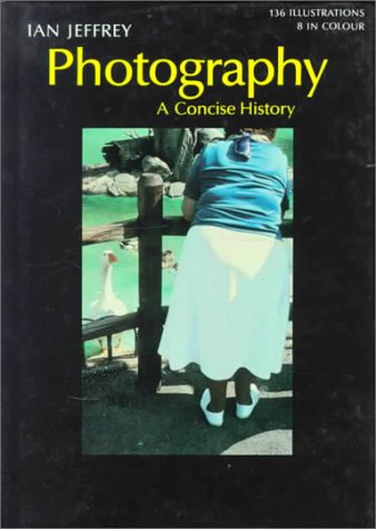 Photography : A Concise History - Jeffrey, Ian