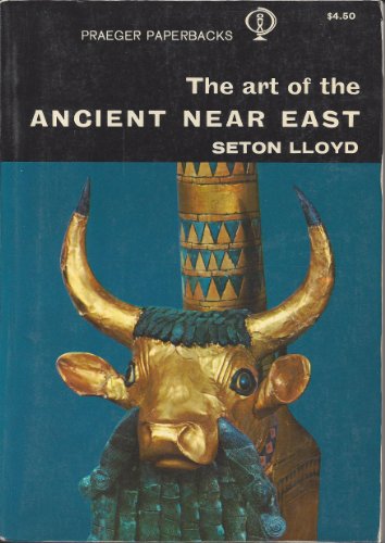 Beispielbild fr The Art of the Ancient Near East zum Verkauf von ThriftBooks-Dallas