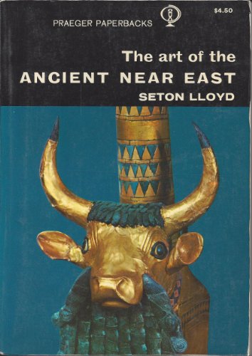 Stock image for The Art of the Ancient Near East for sale by ThriftBooks-Dallas