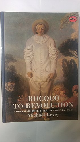 Stock image for Rococo to Revolution: Major Trends in Eighteenth-Century Painting (World of Art) for sale by Wonder Book