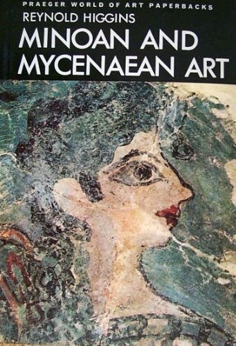 Stock image for Minoan and Mycenaean Art (World of Art S.) for sale by HALCYON BOOKS