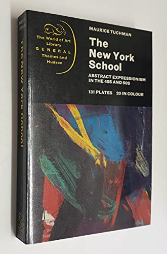 The New York school: abstract expressionism in the 40s and 50s; (The World of art library, general) (9780500201060) by Maurice Tuchman