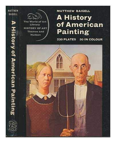 A History of American Painting (The World Of Art Library ) - Baigell, Matthew