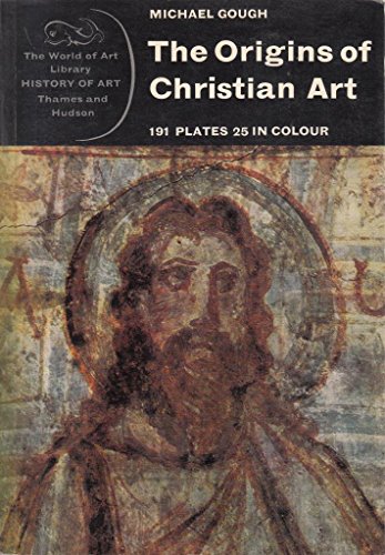 Imagen de archivo de The origins of Christian art (World of art library. History of art) a la venta por SecondSale