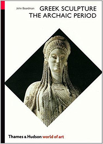 Beispielbild fr Greek Sculpture: The Archaic Period: A Handbook (World of Art) zum Verkauf von medimops