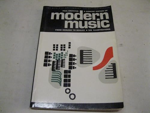 Beispielbild fr Modern Music: A Concise History from Debussy to Boulez (World of Art) zum Verkauf von Wonder Book