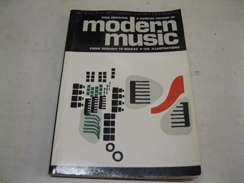 Stock image for A Concise History of Modern Music from Debussy to Boulez (World of Art S.) for sale by AwesomeBooks
