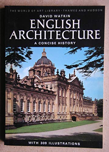 English Architecture: A Concise History (World of Art S.) - Watkin, David