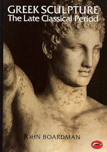 9780500202852: Greek Sculpture The Late Classical Period (World of Art) /anglais