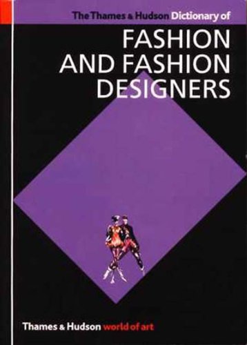 Imagen de archivo de The Thames and Hudson Dictionary of Fashion and Fashion Designers (World of Art) a la venta por SecondSale