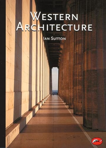 Western Architecture: A Survey from Ancient Greece to the Present (World of Art) (9780500203163) by Sutton, Ian