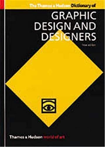 Imagen de archivo de The Thames & Hudson Dictionary of Graphic Design and Designers (World of Art) a la venta por Wonder Book