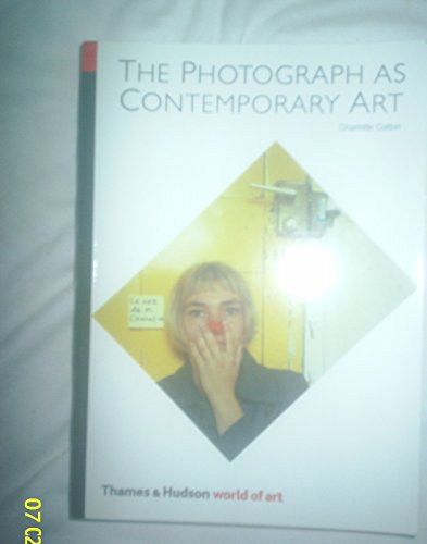 9780500203804: The Photograph as Contemporary Art: World of Art Series
