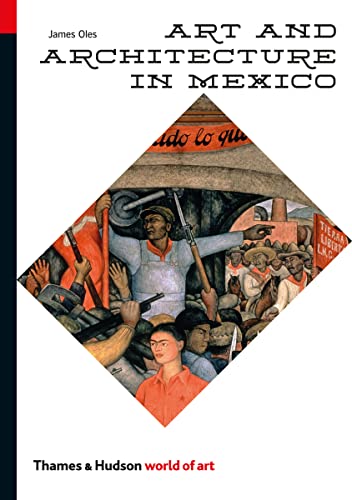 Art and Architecture in Mexico (World of Art) (9780500204061) by Oles, James