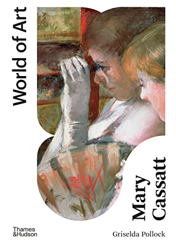 Beispielbild fr Mary Cassatt: Painter of Modern Women (World of Art) zum Verkauf von WorldofBooks