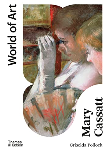 Stock image for Mary Cassatt: Painter of Modern Women (World of Art) for sale by Magers and Quinn Booksellers